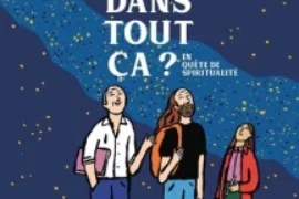 ET DIEU DANS TOUT CA ? : où il est question aussi de franc-maçonnerie