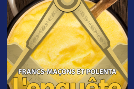 FRANCS-MAÇONS & POLENTA, L’ENQUÊTE QUI DÉRANGE LA UNE DU GORAFI –