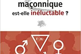LA MIXITE MACONNIQUE EST-ELLE INELUCTABLE ?