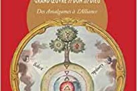 ALCHIMIE – GRAND OEUVRE ET DON DE DIEU