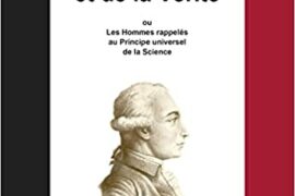 DES ERREURS ET DE LA VERITE OU LES HOMMES RAPPELES AU PRINCIPE UNIVERSEL DE LA SCIENCE
