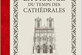 LA FRANCE DU TEMPS DES CATHÉDRALES