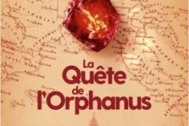 LA QUÊTE DE L’ORPHANUS