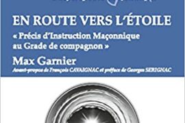 EN ROUTE VERS L’ETOILE – PRECIS D’INSTRUCTION MACONNIQUE AU GRADE DE COMPAGNON