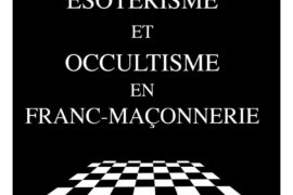 ESOTÉRISME ET OCCULTISME EN FRANC-MAÇONNERIE