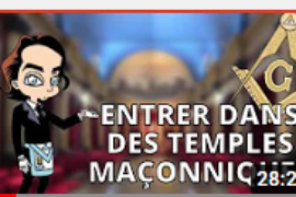 ENTREZ DANS DES TEMPLES MAÇONNIQUES !  REVELATIONS MACONNIQUES