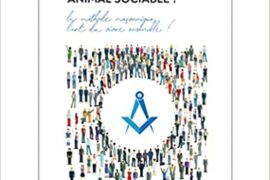 FRANC-MAÇON.NE, ANIMAL SOCIABLE ? la méthode maçonnique, l’art du vivre ensemble
