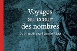 VOYAGES AU CŒUR DES NOMBRES: DU 1ER AU 33E DEGRÉ DANS LE REAA