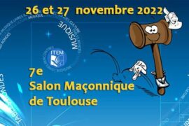 7° SALON MACONNIQUE DE TOULOUSE : TRANSMETTRE & RECONSTRUIRE