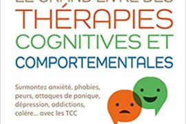 LE GRAND LIVRE DES THÉRAPIES COGNITIVES ET COMPORTEMENTALES