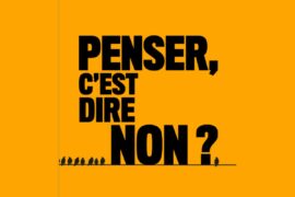 PENSER C&rsquo;EST DIRE NON ?