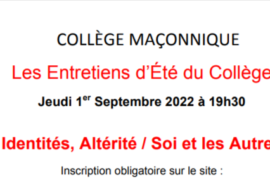DE LA SINGULARITE A L’UNIVERSALITE – ENTRETIEN D’ETE DU COLLEGE MACONNIQUE
