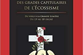 LES RÉVÉLATIONS DES GRADES CAPITULAIRES DE L’ÉCOSSISME