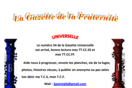 GRATUIT – LA GAZETTE « MAÇONNIQUE » UNIVERSELLE DE LA FRATERNITÉ N° 54