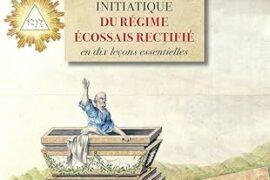 LA DOCTRINE INITIATIQUE DU REGIME RECTIFIE EN 10 LECONS ESSENTIELLES