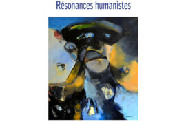 « FLÂNERIES DE MINUIT À MIDI » RÉSONNANCES HUMANISTES