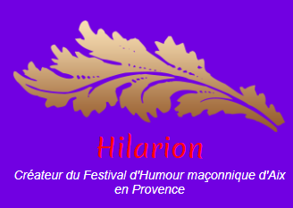 Comment est né le Festival d’Humour Maçonnique d’Aix en Provence ? HILARION dans Chaine d'union 1668758584591