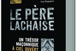 LE PERE LACHAISE, un trésor maçonnique à ciel ouvert