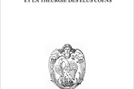 LOUIS-CLAUDE DE SAINT MARTIN ET LA THEURGIE DES ELUS COËNS