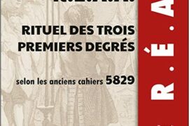 R.É.A.A. RITUEL DES 3 PREMIERS DEGRS SELON LES ANCIENS CAHIERS DE 5829 (1829)