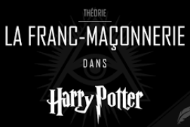 LA FRANC-MAÇONNERIE DANS HARRY POTTER – VIDEO