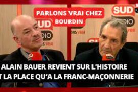 ALAIN BAUER CHEZ JEAN JACQUES BOURDIN – HISTOIRE ET PLACE DE LA FRANC-MAÇONNERIE