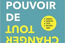 LE POUVOIR DE TOUT CHANGER – La méthode pour (ré)inventer sa vie