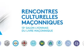 RENCONTRES CULTURELLES MACONNIQUES LYONNAISES 2022 ET 2023 !