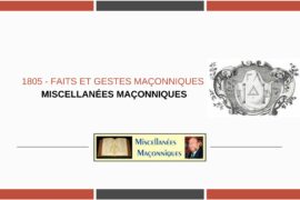FAITS ET GESTES MAÇONNIQUES – 1805