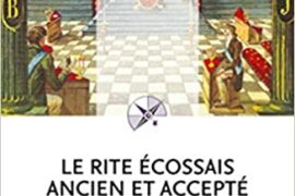 LE RITE ÉCOSSAIS ANCIEN ET ACCEPTÉ – QUE SAIS-JE