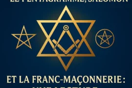 L’ÉTOILE DE DAVID, LE PENTAGRAMME, SALOMON ET LA FRANC-MAÇONNERIE : UNE LECTURE SYMBOLIQUE