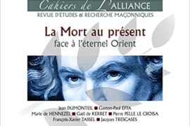 LA MORT AU PRESENT FACE A L’ETERNEL ORIENT – CAHIERS DE L’ALLIANCE