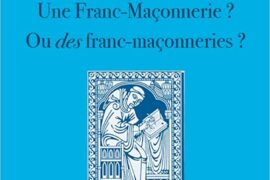 UNE FRANC-MACONNERIE, OU DES FRANC-MACONNERIES ? | CAHIERS JEAN SCOT ERIGENE