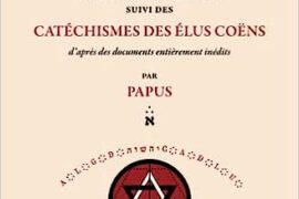 ILLUMINISME EN FRANCE – MASTINÈS DE PASQUALLY, SA VIE, SES PRATIQUES MAGIQUES, SON OEUVRE…