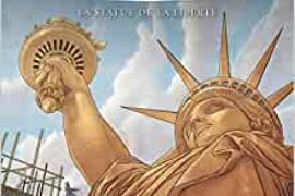 LES BÂTISSEURS, TOME 2 – BARTHOLDI : LA STATUE DE LA LIBERTÉ