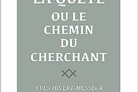 LA QUÊTE DU CHERCHANT – ENJEUX INITIATIQUES