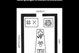 LE GUIDE MACONNIQUE DU MAÎTRE : GUIDE PRATIQUE ET MANUEL D&rsquo;INSTRUCTION