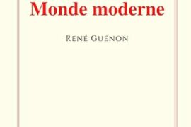 LA CRISE DU MONDE MODERNE