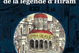 LES SOURCES CHRETIENNES DE LA LEGENDE D’HIRAM