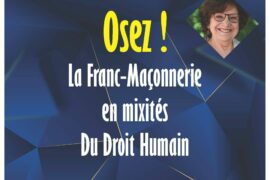 OSEZ L FRANC-MACONNERIE EN MIXITE DU DROIT HUMAIN