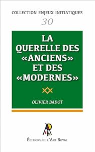 LA QUERELLE DES « ANCIENS ET DES MODERNES » ENJEUX INITIATIQUES 30