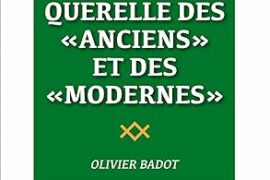 LA QUERELLE DES « ANCIENS ET DES MODERNES » – ENJEUX INITIATIQUES 30
