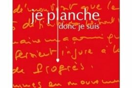 JE PLANCHE DONC JE SUIS