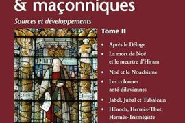 MYTHES HÉROÏQUES, BIBLIQUES & MAÇONNIQUES – SOURCES ET DÉVELOPPEMENTS – TOME 2
