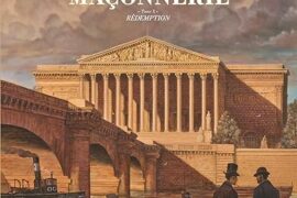 L’ÉPOPÉE DE LA FRANC-MAÇONNERIE – TOME 10 : RÉDEMPTION