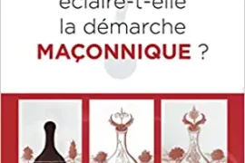 L’ALCHIMIE ÉCLAIRE-T-ELLE LA DÉMARCHE MAÇONNIQUE ?