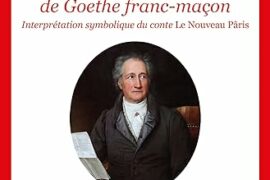 LE MESSAGE INITIATIQUE DE GOETHE FRANC-MACON
