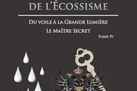 LES SECRETS DU 4° DEGRÉ DE L’ÉCOSSISME