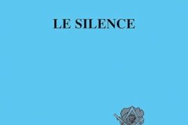 LE SILENCE – LOGE SUB ROSA