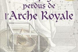 LES COMPAGNONS PERDUS DE L’ARCHE ROYALE